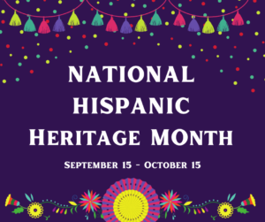 Text that reads “National Hispanic Heritage Month, September 15 through October 15” on purple background with colorful decorative patterns surround the text 