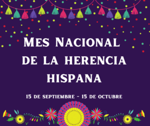 Texto en letra blanca que dice Mes Nacional de la Herencia Hispana, del 15 de septiembre al 15 de octubre. Fondo morado con patrones coloridos rodean el texto