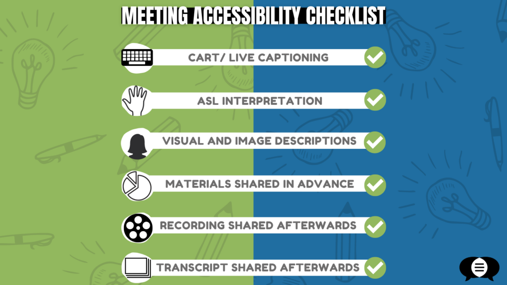 This graphic is a checklist titled Meeting Accessibility Checklist. The list items are as follows: CART / live captioning, ASL interpretation, visual and image descriptions, materials shared in advance, recording shared afterwards, and transcript shared afterwards. The CommunicationFIRST logo sits in the bottom right corner.